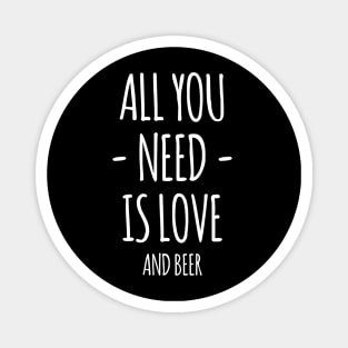 All You Need Is Love And Beer Magnet